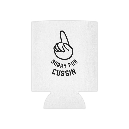“Sorry for cussin” Can koozie