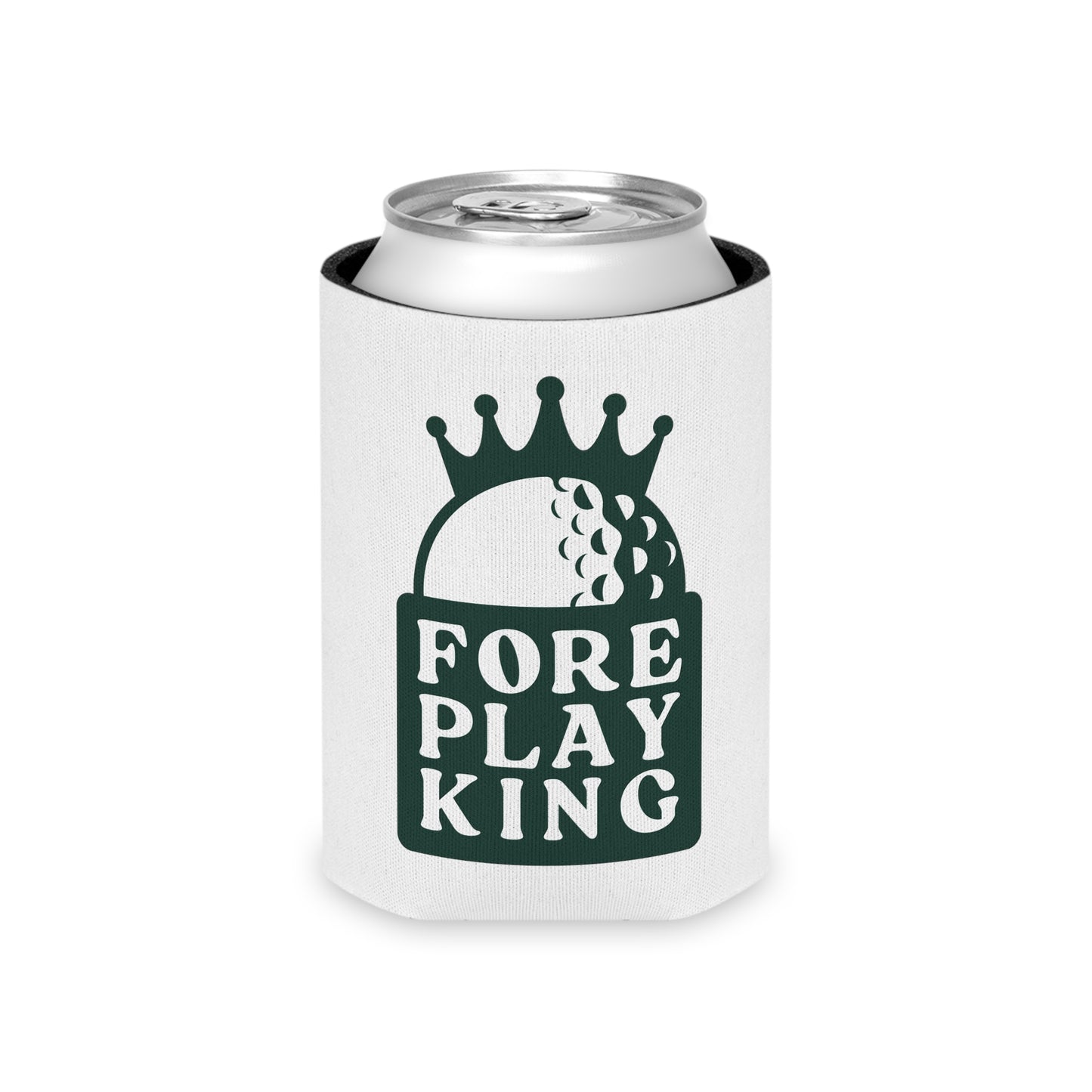 “Foreplay king” Can koozie