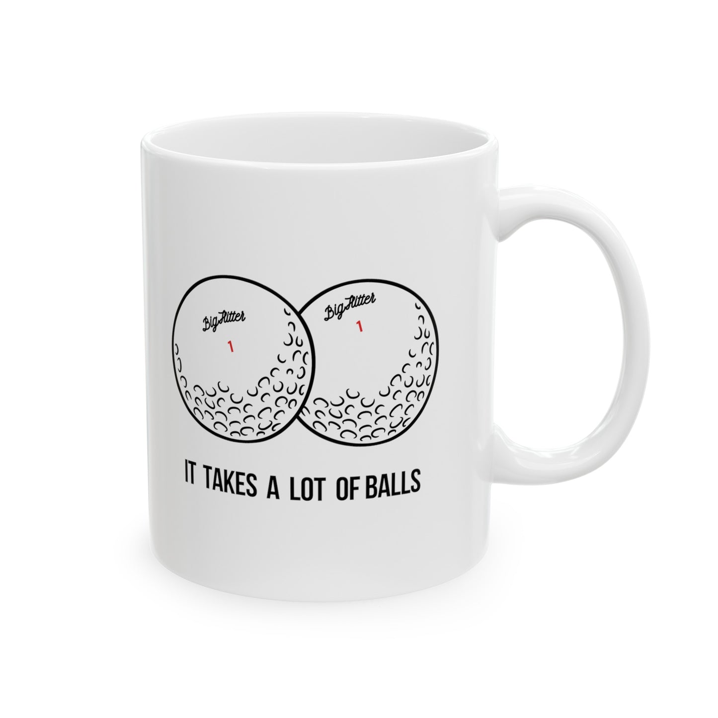 “It takes a lot” Coffee Mug