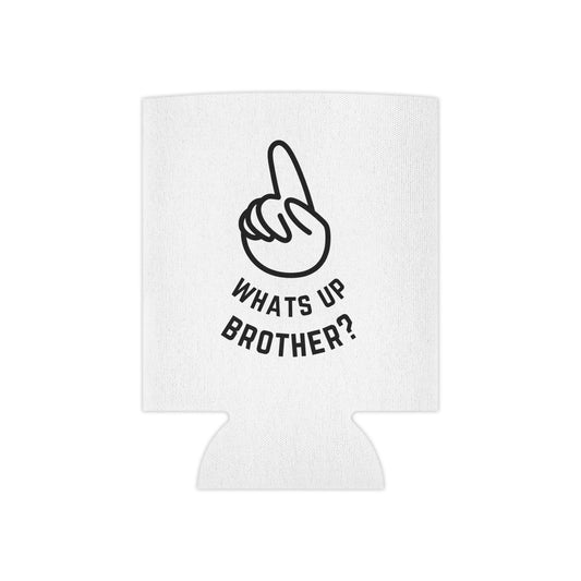 “What’s up brother” Can koozie